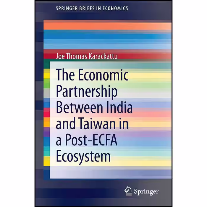 کتاب زبان اصلی The Economic Partnership Between India and Taiwan in a PostECFA E