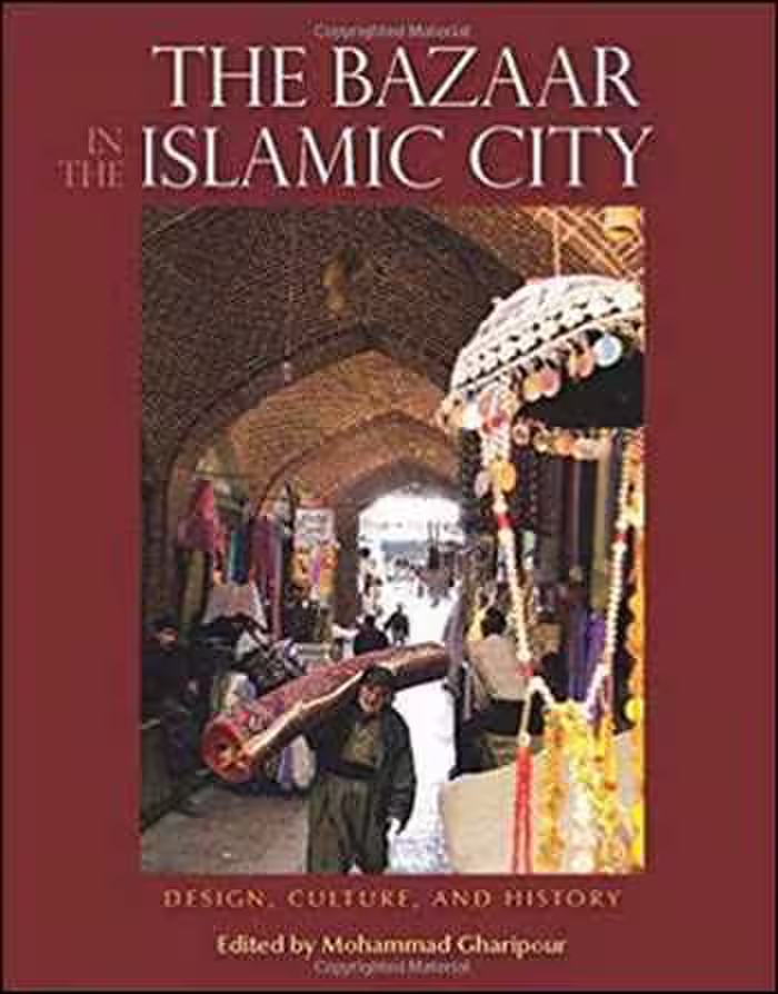 󾕇 دانلود کتاب The Bazaar in the Islamic City - Design, Culture, and History - دانلود کتاب های دانشگاهی