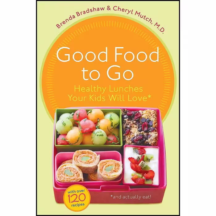کتاب زبان اصلی Good Food to Go اثر Brenda Bradshaw and Cheryl Mutch