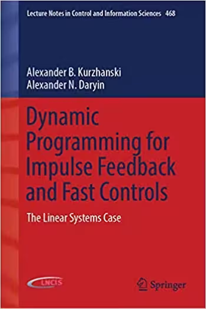 󾕇 دانلود کتاب Dynamic Programming For Impulse Feedback And Fast Controls - The Linear Systems Case, 2020 - دانلود کتاب های دانشگاهی