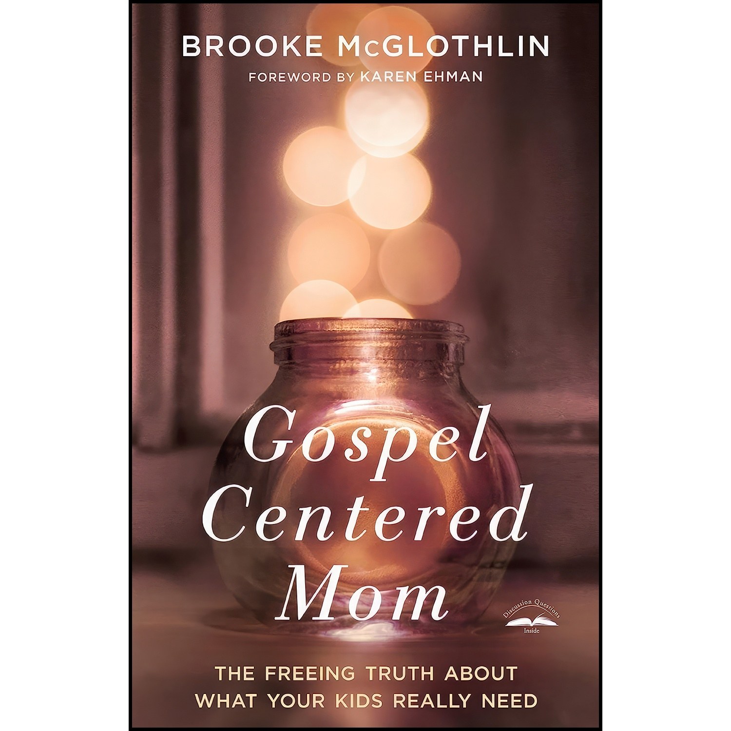 کتاب زبان اصلی GospelCentered Mom اثر Brooke McGlothlin and Karen Ehman