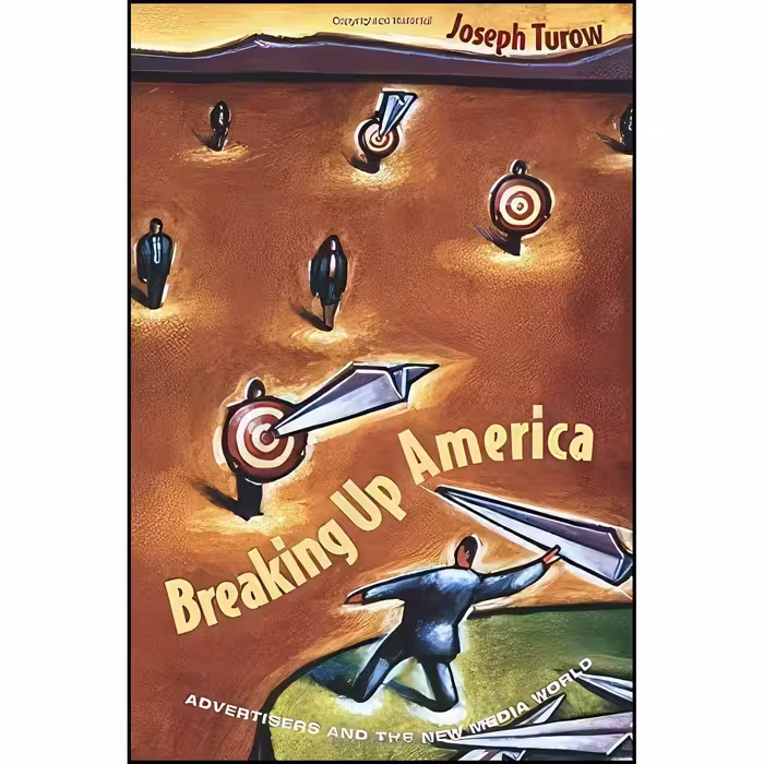 کتاب زبان اصلی Breaking Up America اثر Joseph Turow and Joseph Turow