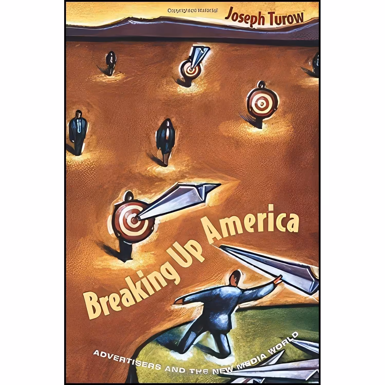 کتاب زبان اصلی Breaking Up America اثر Joseph Turow and Joseph Turow