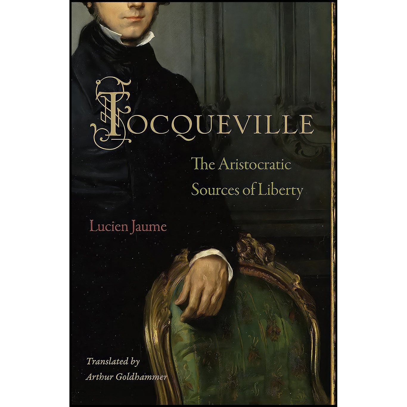 کتاب زبان اصلی Tocqueville اثر Lucien Jaume and Arthur Goldhammer
