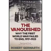 کتاب زبان اصلی The Vanquished اثر Robert Gerwarth انتشارات PENGUIN