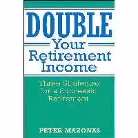 کتاب زبان اصلی Double Your Retirement Income اثر Peter Mazonas انتشارات Wiley