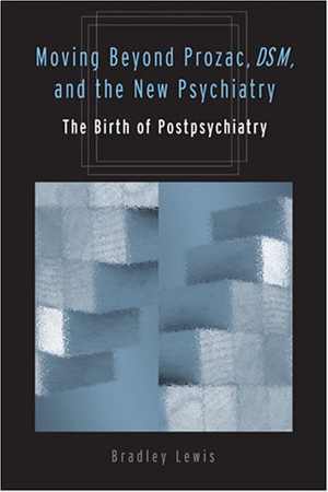 [PDF] دانلود کتاب Moving Beyond Prozac, Dsm, And The New Psychiatry - The Birth Of Postpsychiatry, 2006
