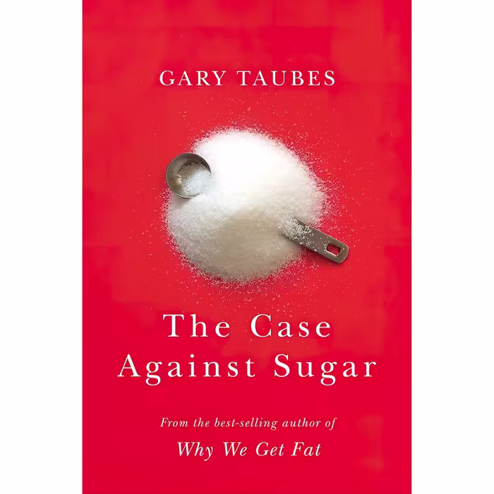 کتاب زبان اصلی The Case Against Sugar اثر Gary Taubes انتشارات Knopf