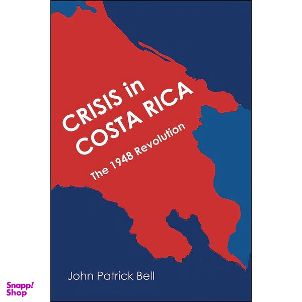 کتاب Crisis in Costa Rica اثر John Patrick Bell انتشارات University of Texas Press