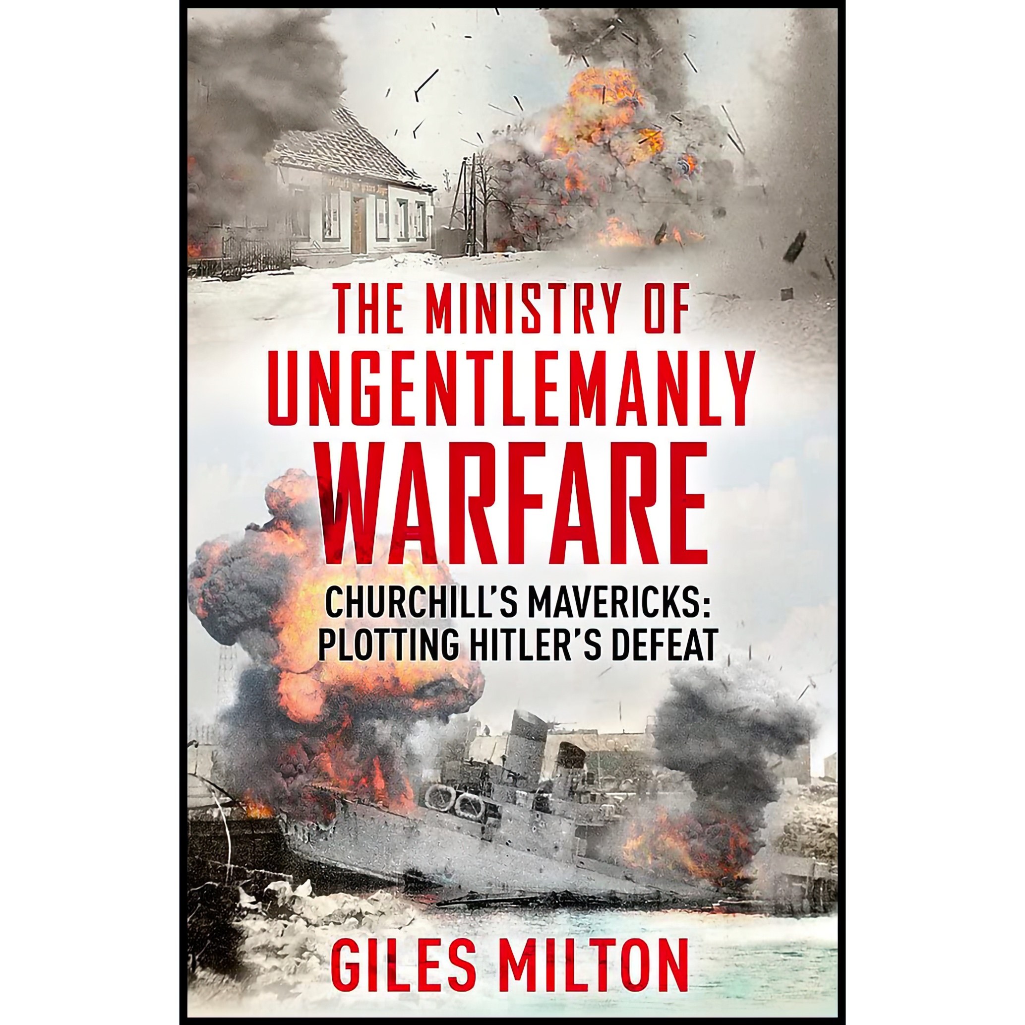 کتاب زبان اصلی The Ministry of Ungentlemanly Warfare اثر Giles Milton