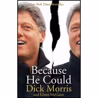 کتاب زبان اصلی Because He Could اثر Dick MorrisEileen McGann انتشارات تازه ها