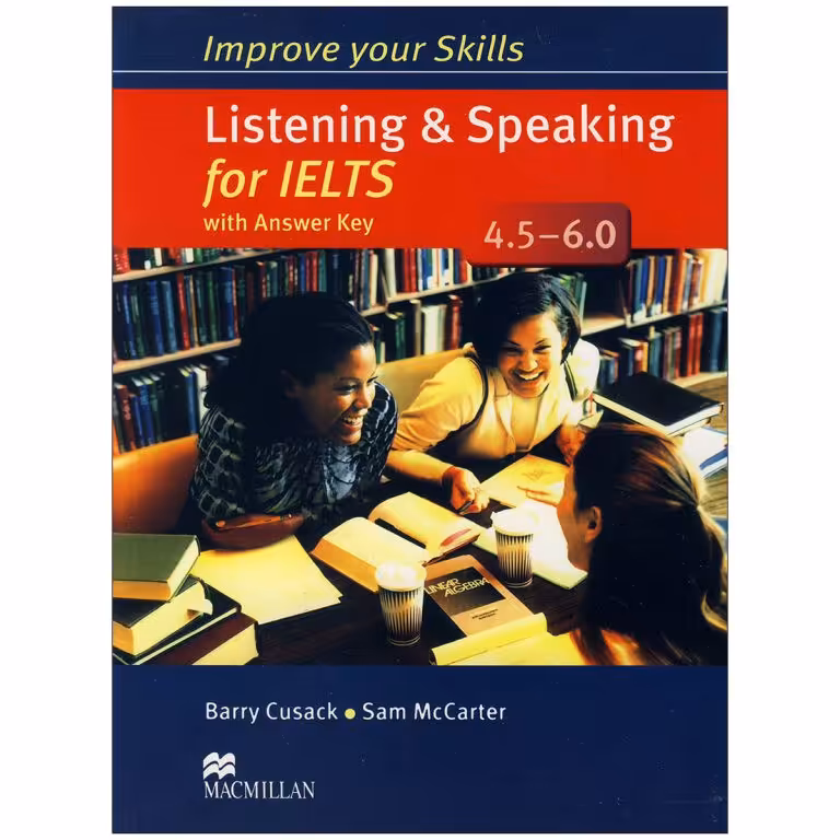 کتاب Improve Your Skills Listening and Speaking for IELTS 4.5 – 6 اثر Barry Cusack Sam McCarter انتشارات MCmillan