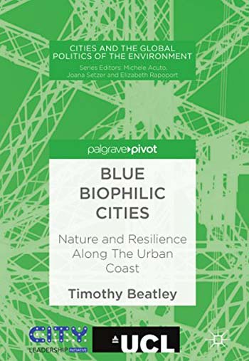  دانلود کتاب Blue Biophilic Cities - Nature And Resilience Along The Urban Coast, 2018 - دانلود کتاب های دانشگاهی