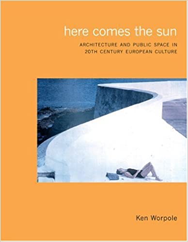  دانلود کتاب Here Comes The Sun - Architecture And Public Space In European Culture, 2000 - دانلود کتاب های دانشگاهی