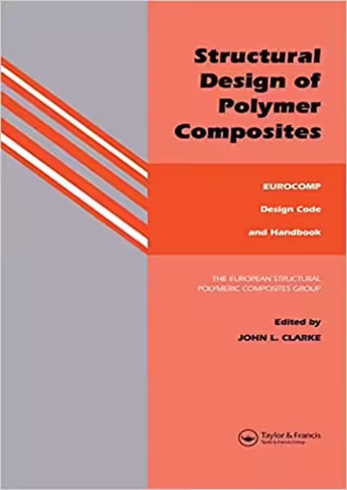 󾕇 دانلود کتاب Structural Design Of Polymer Composites - Eurocomp Design Code And Handbook, 1996 - دانلود کتاب های دانشگاهی