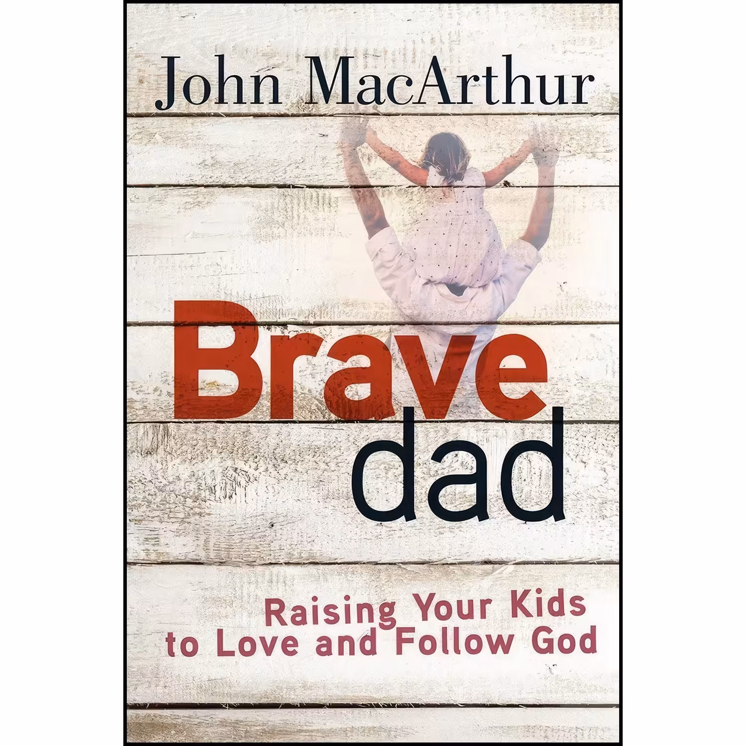 کتاب زبان اصلی Brave Dad اثر John F MacArthur