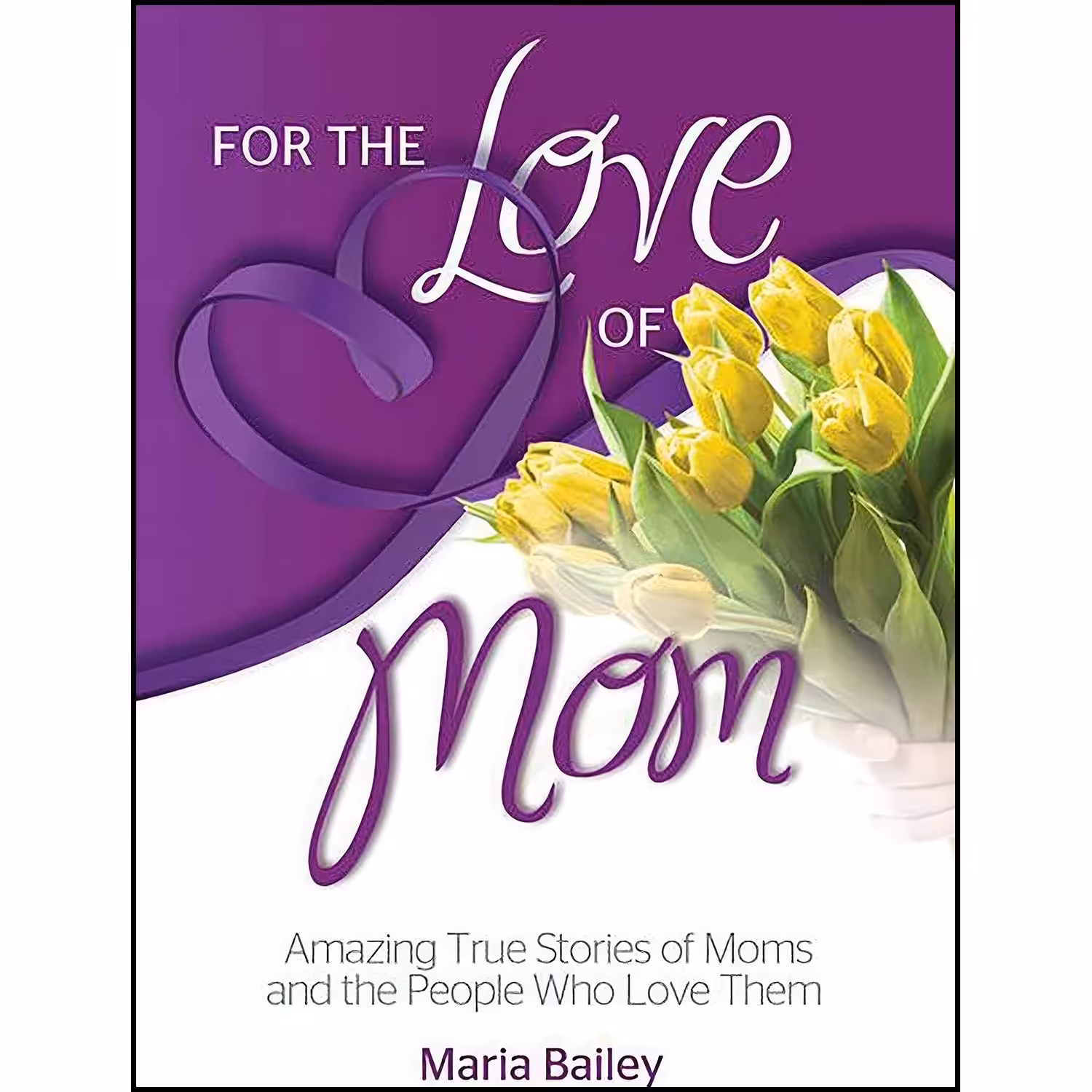 کتاب زبان اصلی For the Love of Mom اثر Maria T Bailey and Annmarie B Tait