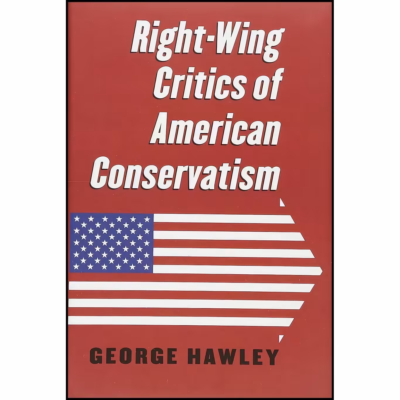 کتاب زبان اصلی RightWing Critics of American Conservatism اثر George Hawley