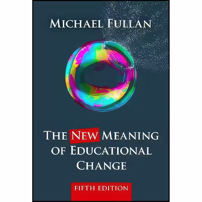 کتاب زبان اصلی The New Meaning of Educational Change اثر Michael Fullan