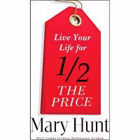کتاب زبان اصلی Live Your Life for Half the Price اثر Mary Hunt انتشارات تازهها