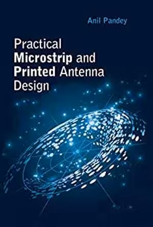 [PDF] دانلود کتاب Practical Microstrip And Printed Antenna Design, 2019