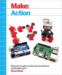 󾕇 دانلود کتاب Make - Action - Movement, Light, And Sound With Arduino And Raspberry Pi, 2016 - دانلود کتاب های دانشگاهی