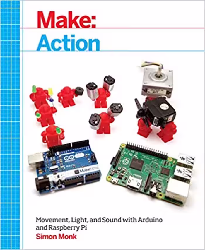 󾕇 دانلود کتاب Make - Action - Movement, Light, And Sound With Arduino And Raspberry Pi, 2016 - دانلود کتاب های دانشگاهی