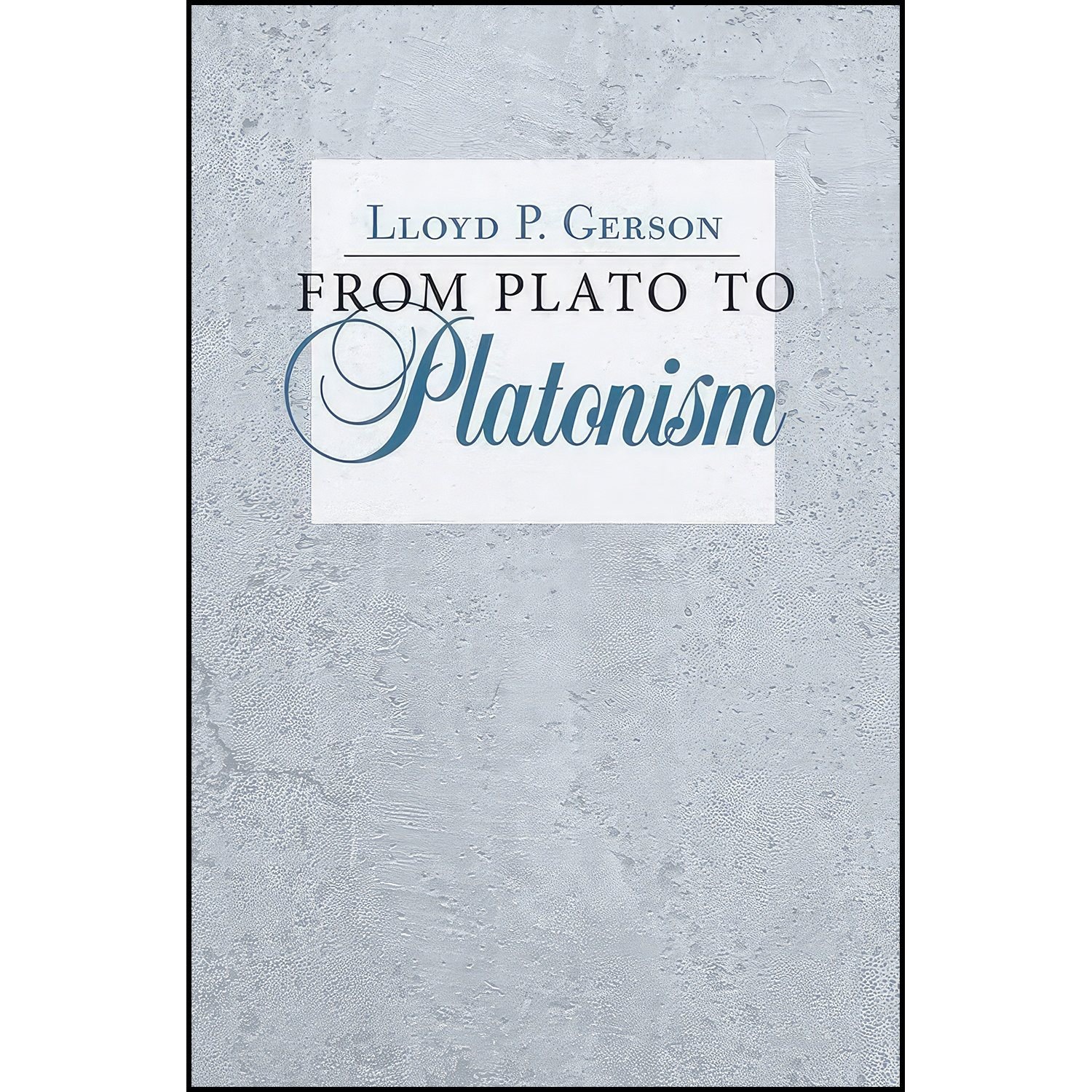 کتاب زبان اصلی From Plato to Platonism اثر Lloyd P Gerson