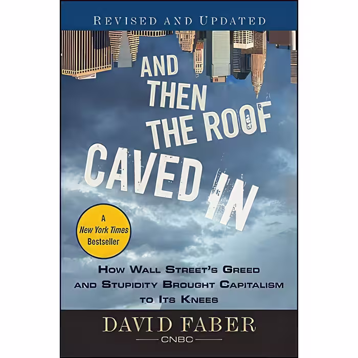 کتاب زبان اصلی And Then the Roof Caved In اثر David Faber انتشارات Wiley