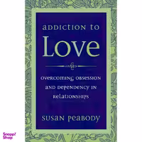 کتاب Addiction to Love اثر Susan Peabody انتشارات Celestial Arts