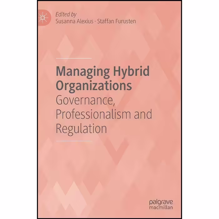 کتاب زبان اصلی Managing Hybrid Organizations اثر جمعی از نویسندگان
