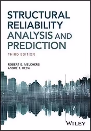 󾕇 دانلود کتاب Melchers R. E., Structural Reliability Analysis and Prediction, 3rd ed, 2018 - دانلود کتاب های دانشگاهی