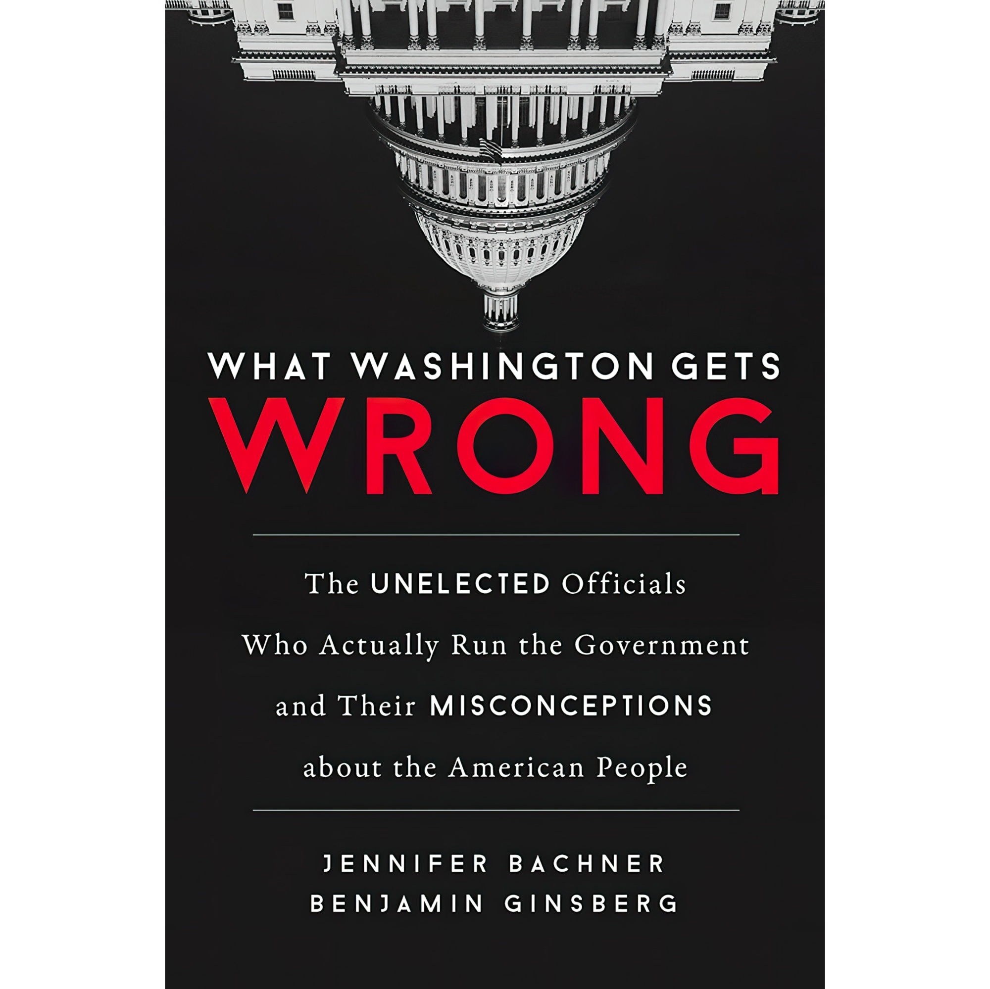 کتاب زبان اصلی What Washington Gets Wrong اثر Jennifer BachnerBenjamin Ginsberg