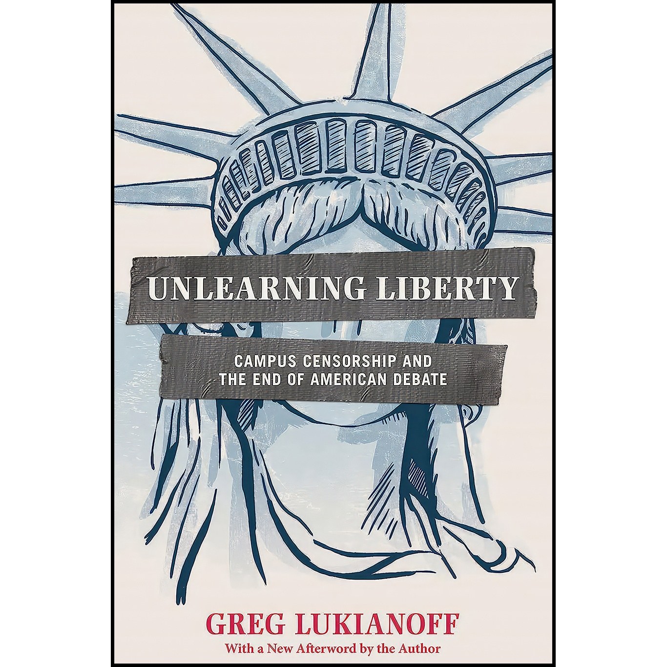 کتاب زبان اصلی Unlearning Liberty اثر Greg Lukianoff