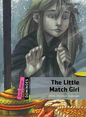 کتاب Dominoes The Little Match Girl Quick Starter - انتشارات آکسفورد - چی بخونم