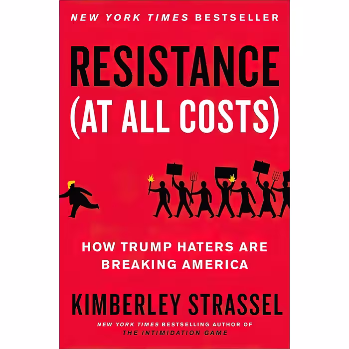 کتاب زبان اصلی Resistance At All Costs اثر Kimberley Strassel انتشارات Twelve