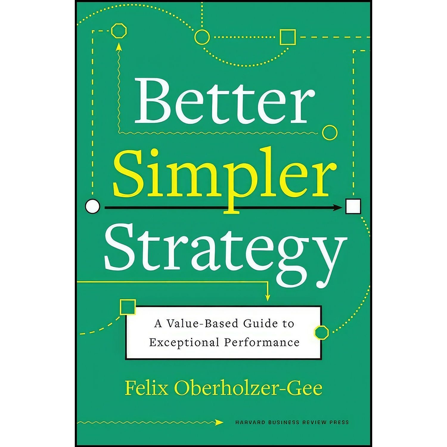 کتاب زبان اصلی Better Simpler Strategy اثر Felix OberholzerGee