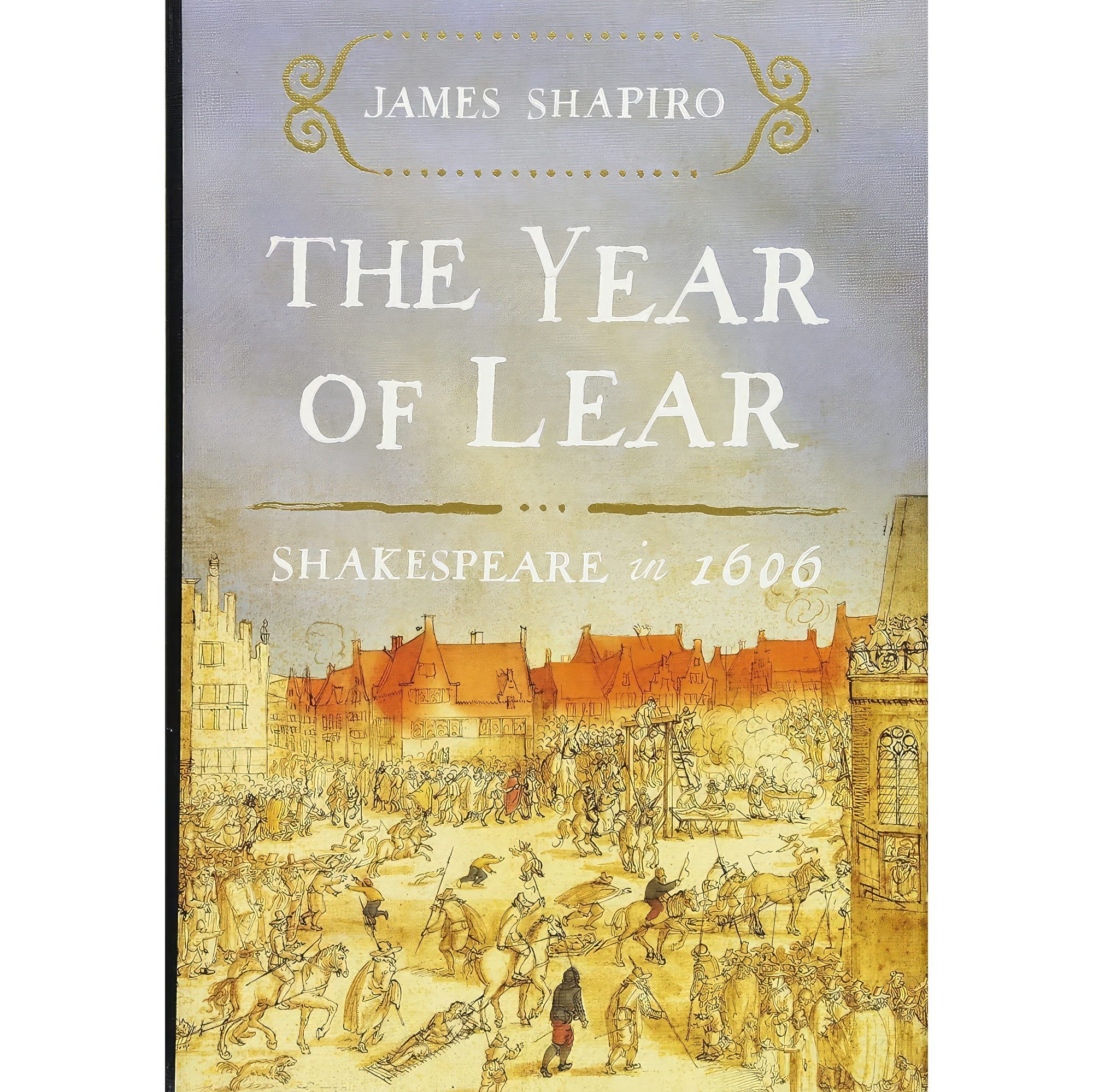 کتاب زبان اصلی The Year of Lear اثر James S Shapiro انتشارات Simon Schuster