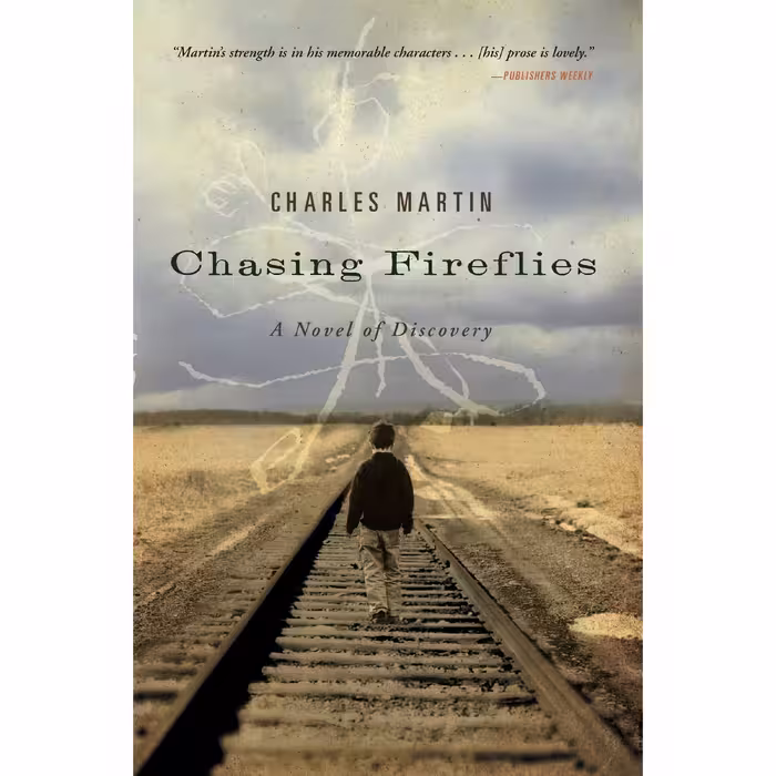 کتاب زبان اصلی Chasing Fireflies اثر Charles Martin انتشارات Thomas Nelson