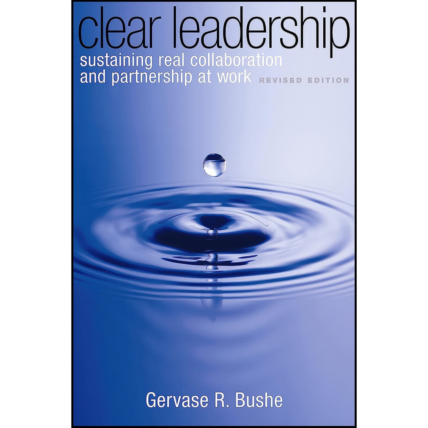 کتاب زبان اصلی Clear Leadership اثر Gervase R Bushe