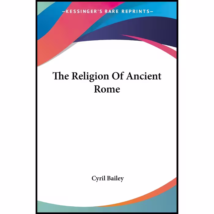 کتاب زبان اصلی The Religion Of Ancient Rome اثر Cyril Bailey