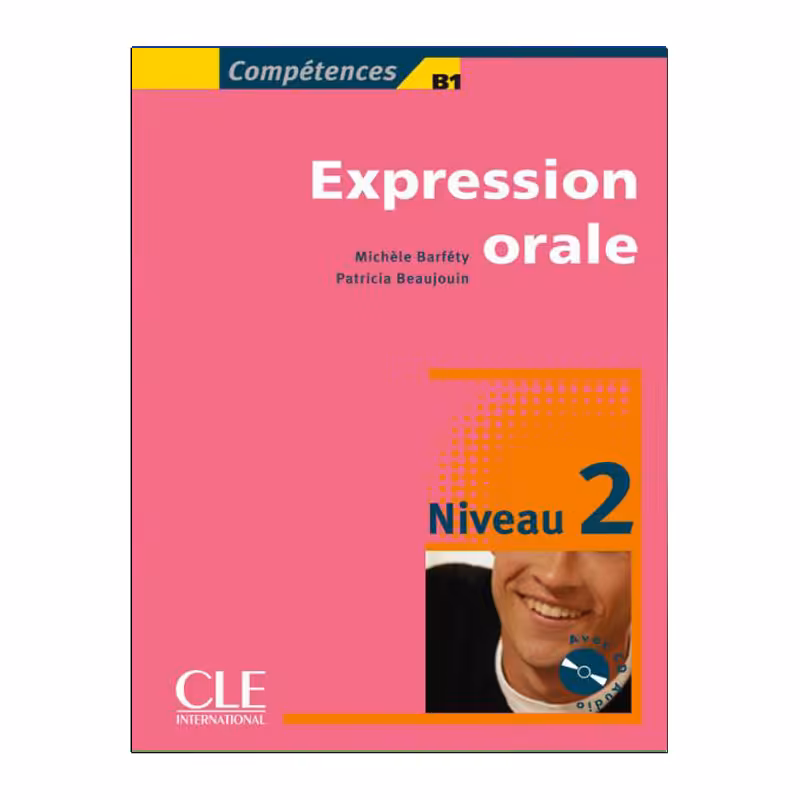 کتاب Expression orale B1 اثر Michele Barfety and Patricia Beaujouin انتشارات سی‌ال‌ای اینترنشنال