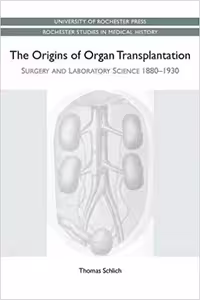 󾕇 دانلود کتاب The Origins Of Organ Transplantation - Surgery And Laboratory Science, 1880-1930, 2010 - دانلود کتاب های دانشگاهی