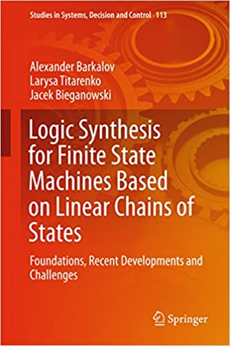  دانلود کتاب Logic Synthesis For Finite State Machines Based On Linear Chains Of States - Foundations, Recent Developments And Challenges, 2018 - دانلود کتاب های دانشگاهی