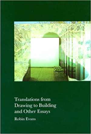 [PDF] دانلود کتاب Translations From Drawing To Building And Other Essays, 1997