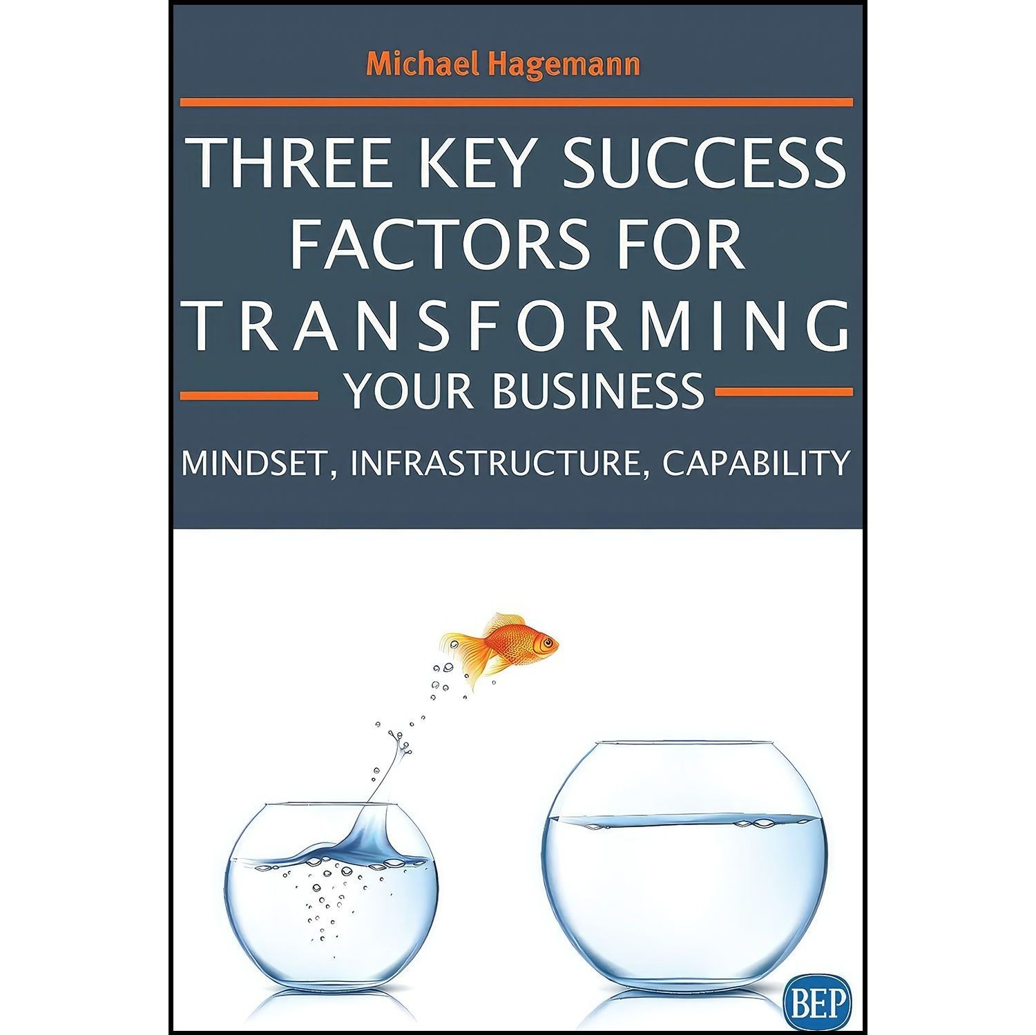 کتاب زبان اصلی Three Key Success Factors for Transforming Your Business