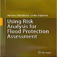 [PDF] دانلود کتاب Using Risk Analysis For Flood Protection Assessment, 2017