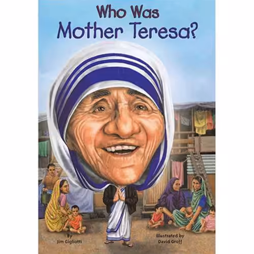 Who Was Mother Teresa?