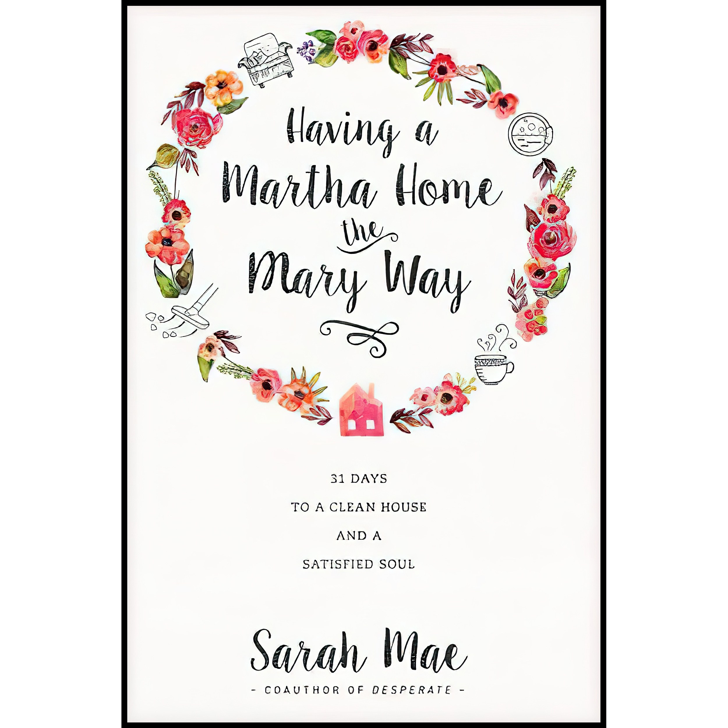 کتاب زبان اصلی Having a Martha Home the Mary Way اثر Sarah Mae