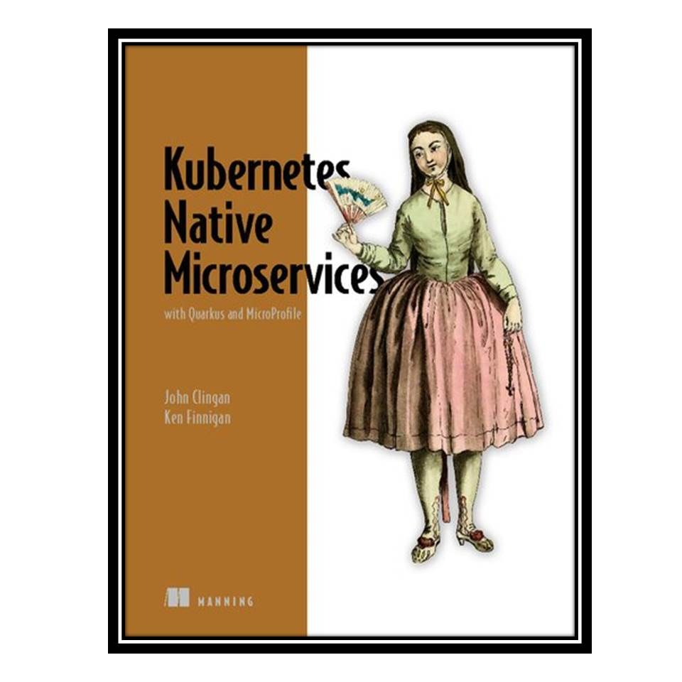 کتاب Kubernetes Native Microservices with Quarkus and MicroProfile